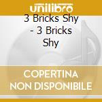 3 Bricks Shy - 3 Bricks Shy cd