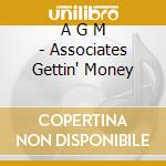 A G M - Associates Gettin' Money cd