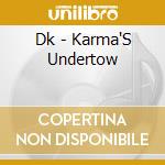 Dk - Karma'S Undertow cd