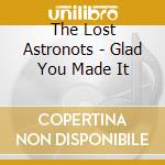 The Lost Astronots - Glad You Made It cd