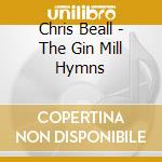 Chris Beall - The Gin Mill Hymns cd