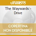 The Waywards - Drive cd