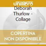 Deborah Thurlow - Collage cd