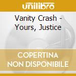 Vanity Crash - Yours, Justice cd