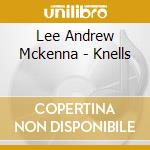 Lee Andrew Mckenna - Knells cd