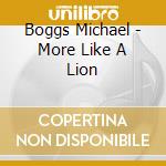 Boggs Michael - More Like A Lion cd