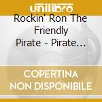 Rockin' Ron The Friendly Pirate - Pirate Parrrty! cd