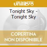 Tonight Sky - Tonight Sky cd