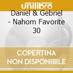 Daniel & Gebriel - Nahom Favorite 30 cd