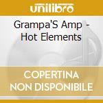 Grampa'S Amp - Hot Elements cd