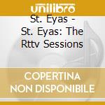 St. Eyas - St. Eyas: The Rttv Sessions cd