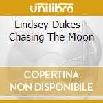 Lindsey Dukes - Chasing The Moon cd