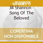 Jill Shannon - Song Of The Beloved cd