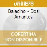 Baladino - Dos Amantes cd