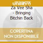 Za Vee Sha - Bringing Bitchin Back cd