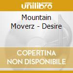 Mountain Moverz - Desire cd