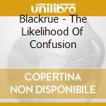 Blackrue - The Likelihood Of Confusion cd musicale di Blackrue