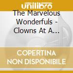 The Marvelous Wonderfuls - Clowns At A Funeral cd