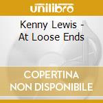 Kenny Lewis - At Loose Ends cd