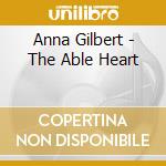 Anna Gilbert - The Able Heart cd