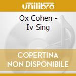 Ox Cohen - Iv Sing cd