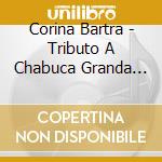 Corina Bartra - Tributo A Chabuca Granda (Tribute To Chabuca Gran cd