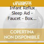 Infant Reflux Sleep Aid - Faucet - Box Fan & Hairdryer cd