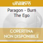 Paragon - Burn The Ego cd