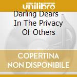 Darling Dears - In The Privacy Of Others cd