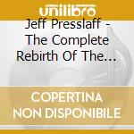 Jeff Presslaff - The Complete Rebirth Of The Cool cd