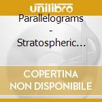 Parallelograms - Stratospheric Dreams cd