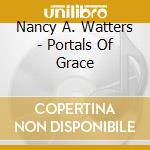 Nancy A. Watters - Portals Of Grace cd