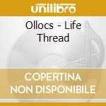 Ollocs - Life Thread cd