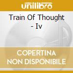 Train Of Thought - Iv cd