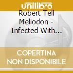 Robert Tell Meliodon - Infected With The Season cd