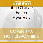 John O'Boyle - Easter Mysteries cd
