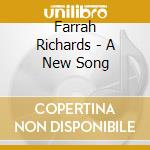 Farrah Richards - A New Song cd musicale di Farrah Richards