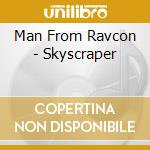 Man From Ravcon - Skyscraper cd