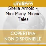 Sheila Arnold - Mini Many Minnie Tales cd