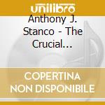 Anthony J. Stanco - The Crucial Elements (Feat. The Anthony Stanco Ensemble) cd musicale di Anthony J. Stanco