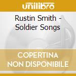 Rustin Smith - Soldier Songs cd