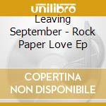 Leaving September - Rock Paper Love Ep cd