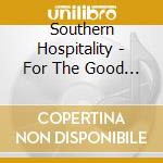 Southern Hospitality - For The Good Times cd