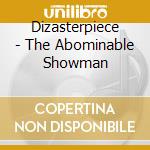 Dizasterpiece - The Abominable Showman cd