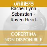 Rachel Lynn Sebastian - Raven Heart cd
