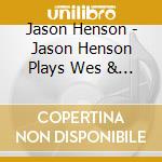 Jason Henson - Jason Henson Plays Wes & Benson cd