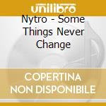 Nytro - Some Things Never Change cd
