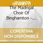 The Madrigal Choir Of Binghamton - Gifts Of The Spirit cd
