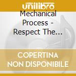 Mechanical Process - Respect The Anger cd