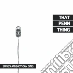 That Penn Thing - Songs Anybody Can Sing cd